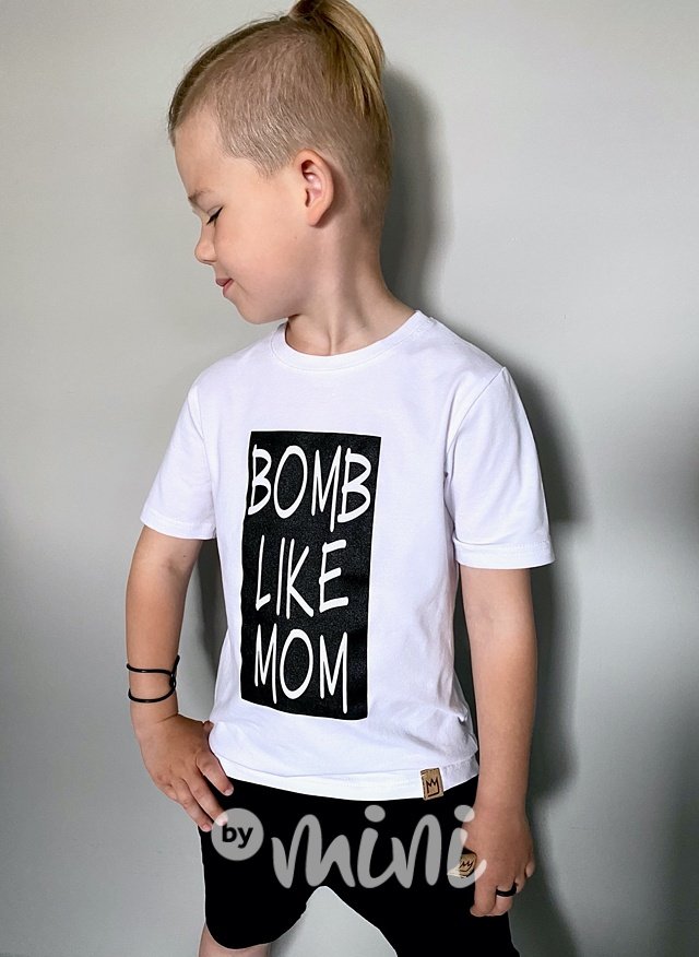Bomb like mom triko - bílé